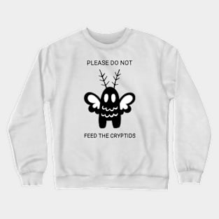 PLEASE DO NOT FEED THE CRYPTIDS (Mothman) Crewneck Sweatshirt